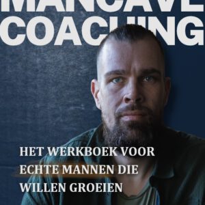 Het werkboek voor echte mannen die willen groeien